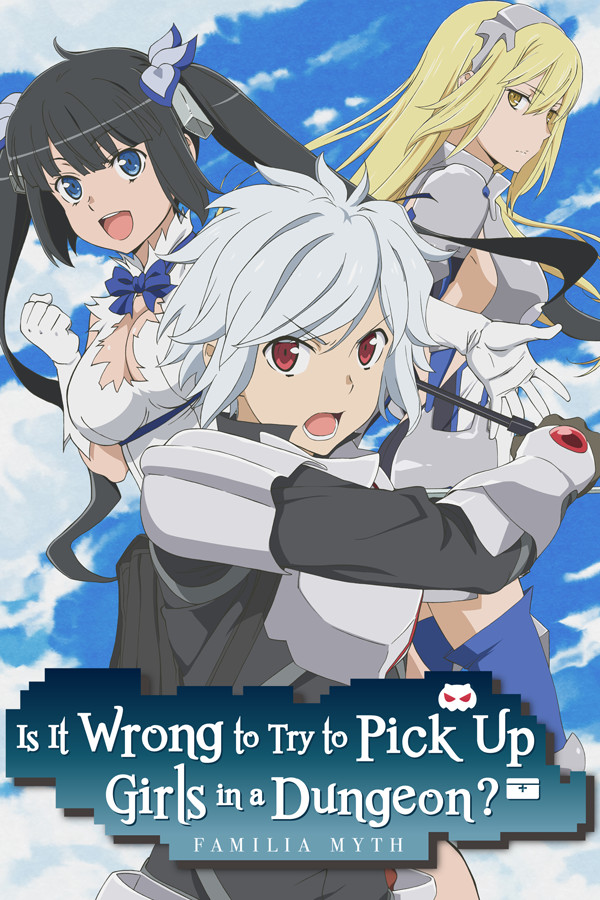 IS IT WRONG TO TRY TO PICK UP GIRLS IN A DUNGEON? INFINITE COMBATE