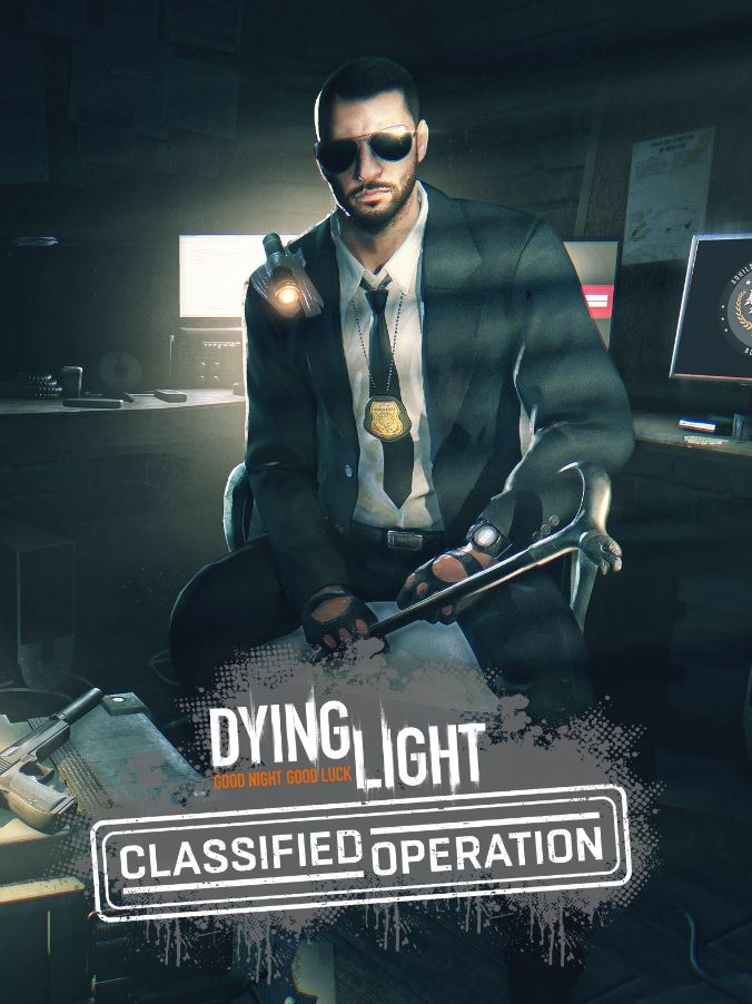 DYING LIGHT - CLASSIFIED OPERATION BUNDLE