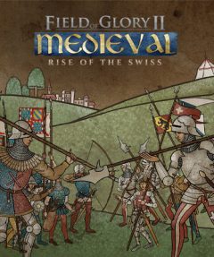 FIELD OF GLORY II: MEDIEVAL – RISE OF THE SWISS