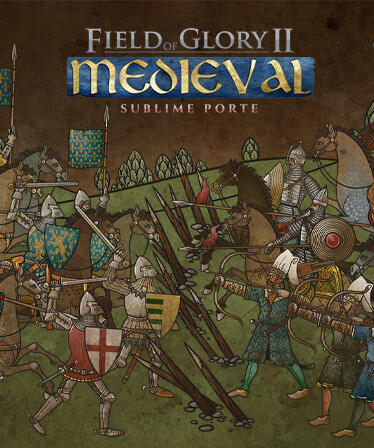 FIELD OF GLORY II: MEDIEVAL - SUBLIME PORTE