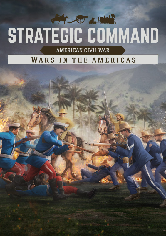 STRATEGIC COMMAND: AMERICAN CIVIL WAR - WARS IN THE AMERICAS