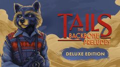 TAILS: THE BACKBONE PRELUDES DELUXE EDITION