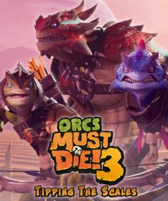 ORCS MUST DIE! 3 – TIPPING THE SCALES DLC