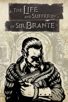 THE LIFE AND SUFFERING OF SIR BRANTE