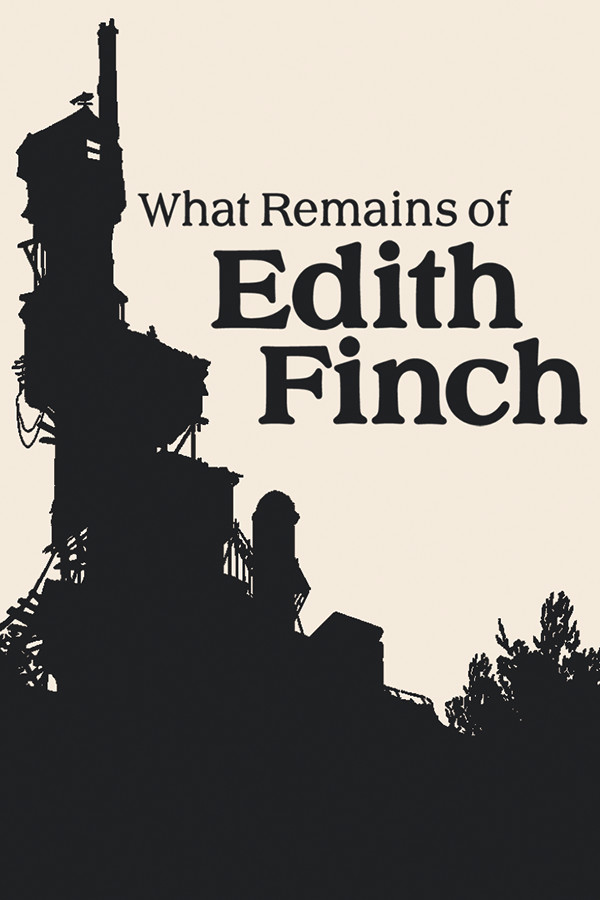 WHAT REMAINS OF EDITH FINCH