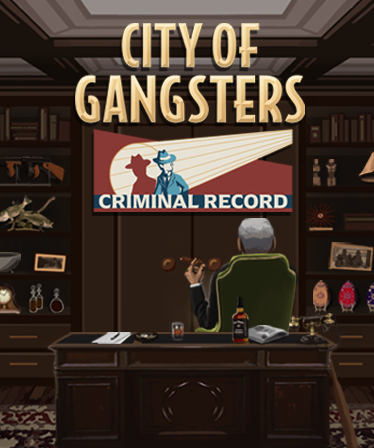 CITY OF GANGSTERS: CRIMINAL RECORD