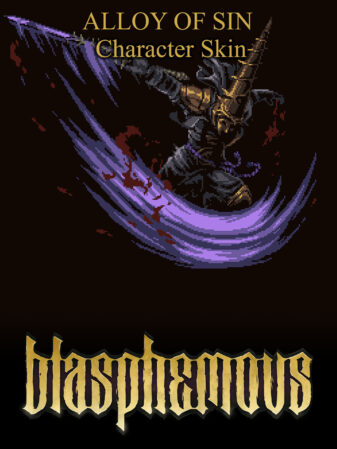 BLASPHEMOUS – ‘ALLOY OF SIN’ CHARACTER SKIN