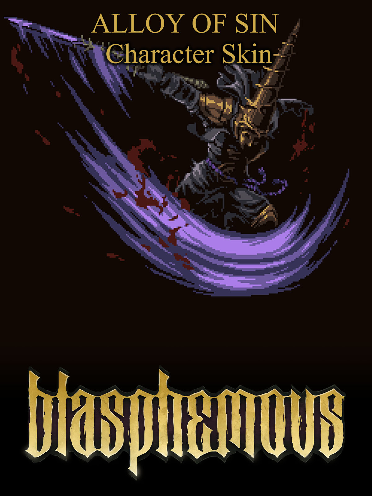 BLASPHEMOUS - 'ALLOY OF SIN' CHARACTER SKIN