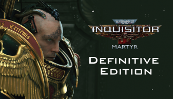 WARHAMMER 40,000: INQUISITOR – MARTYR DEFINITIVE EDITION