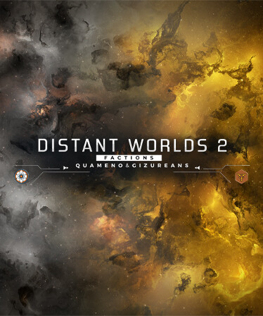 DISTANT WORLDS 2: FACTIONS - QUAMENO AND GIZUREANS