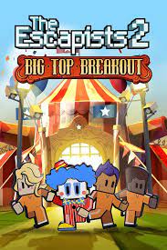 THE ESCAPISTS 2 – BIG TOP BREAKOUT