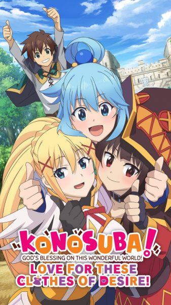 KONOSUBA – GOD’S BLESSING ON THIS WONDERFUL WORLD! LOVE FOR THESE CLOTHES OF DESIRE!