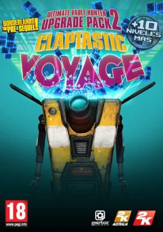 BORDERLANDS : THE PRE-SEQUEL – CLAPTASTIC VOYAGE AND ULTIMATE VAULT HUNTER UPGRADE PACK 2