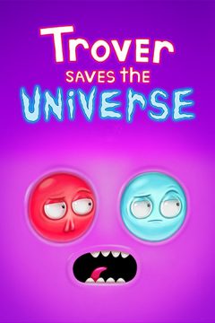 TROVER SAVES THE UNIVERSE