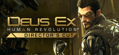 DEUS EX: HUMAN REVOLUTION - DIRECTOR'S CUT